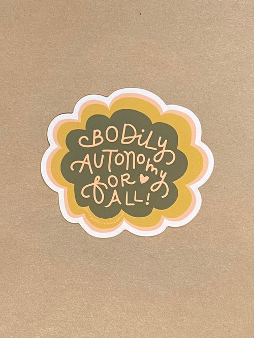 Bodily Autonomy for ALL Sticker