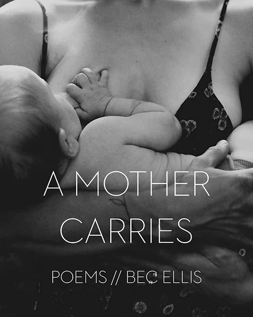 A Mother Carries, Poems, Becca Breed (Bec Ellis)