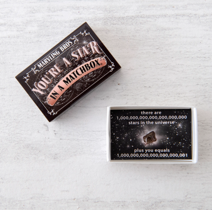 You're A Star Meteorite In A Matchbox