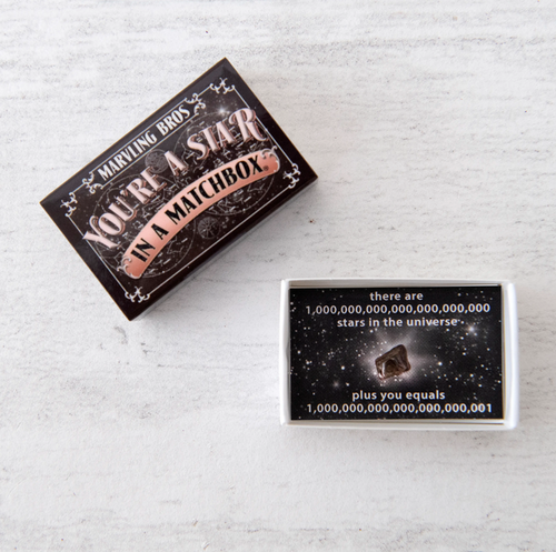 You're A Star Meteorite In A Matchbox
