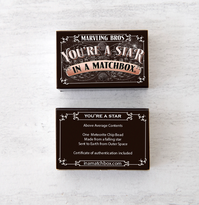 You're A Star Meteorite In A Matchbox